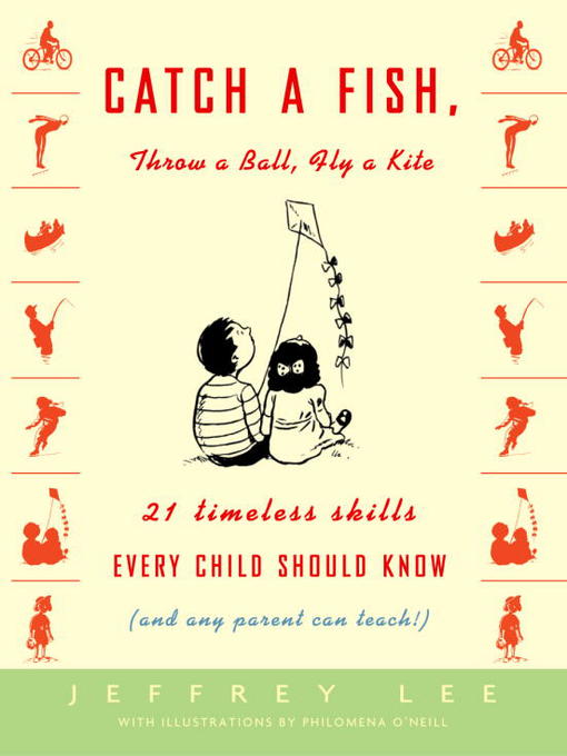 Title details for Catch a Fish, Throw a Ball, Fly a Kite by Jeffrey Lee - Available